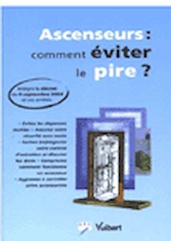Télécharger le livre :  Ascenseurs : comment éviter le pire ?