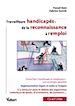 Télécharger le livre :  Travailleurs handicapés : de la reconnaissance à l 'emploi