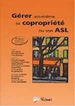 Télécharger le livre :  Gérer soi-même sa copropriété ou son ASL - 4<sup>e</sup>&nbsp;éd.