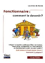 Télécharger le livre :  Fonctionnaire : comment le devenir ?