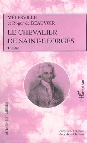 Téléchargez le livre :  LE CHEVALIER DE SAINT-GEORGES