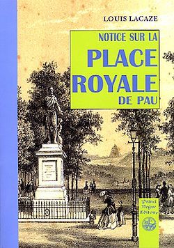 Télécharger le livre :  Notice sur la Place Royale de Pau
