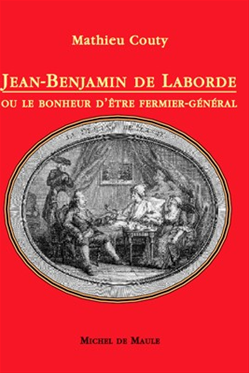 Télécharger le livre :  Jean-Benjamin de Laborde ou le bonheur d'être fermier-général