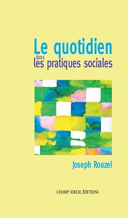 Télécharger le livre :  Le quotidien dans les pratiques sociales