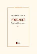 Télécharger le livre :  Foucault : Une vie philosophique