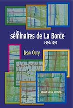 Télécharger le livre :  Les séminaires de La Borde 1996/1997