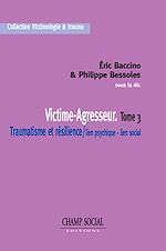 Télécharger le livre :  Victime-Agresseur : Traumatisme et résilience - Tome 3