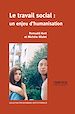 Télécharger le livre :  Le travail social : un enjeu d'humanisation