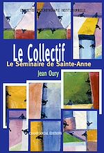 Télécharger le livre :  Le Collectif. Le Séminaire de Sainte-Anne