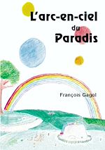 Télécharger le livre :  L'Arc-en-ciel du Paradis