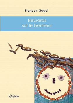 Télécharger le livre :  Regards sur le bonheur