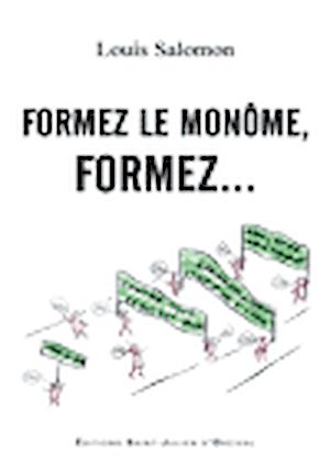 Téléchargez le livre :  Formez le monôme, formez…