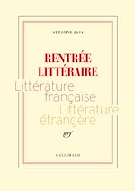 Télécharger le livre :  Extraits gratuits - Rentrée littéraire Gallimard 2014