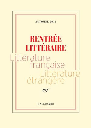 Téléchargez le livre :  Extraits gratuits - Rentrée littéraire Gallimard 2014