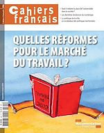 Télécharger le livre :  Cahiers français : Quelles réformes pour le marché du travail ? - n°394