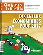 Télécharger le livre :  Cahiers français : Dix enjeux économiques pour 2017 - n°396