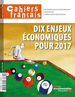 Télécharger le livre :  Cahiers français : Dix enjeux économiques pour 2017 - n°396