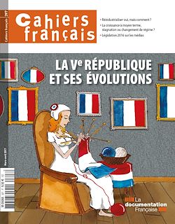 Télécharger le livre :  Cahiers français : La Ve République et ses évolutions - n°397