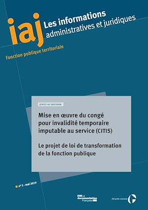 Téléchargez le livre :  IAJ : Mise en œuvre du congé pour invalidité temporaire imputable au service (CITIS) - Mai 2019