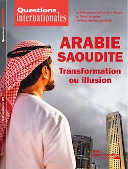 Télécharger le livre :  Questions internationales : Arabie saoudite - transformation ou illusion - n°89