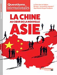 Télécharger le livre :  Questions internationales : La Chine au coeur de la nouvelle Asie - n°93