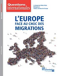 Télécharger le livre :  Questions internationales : L'Europe face au choc des migrations - n°97