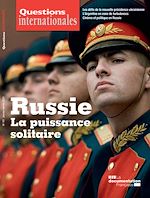 Download this eBook Questions internationales : Russie : la puissance solitaire - n°101