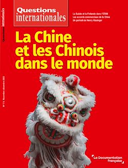 Télécharger le livre :  Questions Internationales : La Chine et les Chinois dans le monde - n°116