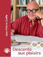 Télécharger le livre :  Descente aux plaisirs - Souvenirs d'une bouteille