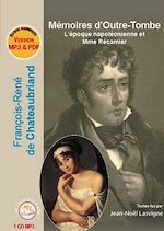 Télécharger le livre :  Mémoires d'outre-tombe - L’époque napoléonienne et Mme Récamier