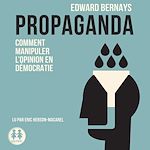 Download this eBook Propaganda - Comment manipuler l'opinion en démocratie