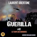 Download this eBook Guerilla - # 2 - Le temps des barbares