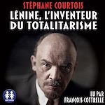 Télécharger le livre :  Lénine, l'inventeur du totalitarisme