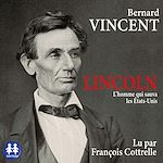 Télécharger le livre :  Lincoln, l'homme qui sauva les Etats-Unis