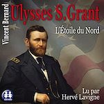 Download this eBook Ulysses S. Grant - L'étoile du Nord