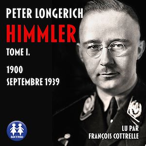 Téléchargez le livre :  Himmler Tome 1. 1900 - Septembre 1939