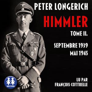 Téléchargez le livre :  Himmler Tome 2. Septembre 1939 - mai 1945