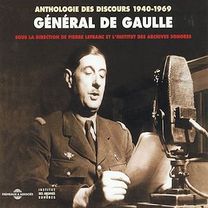 Téléchargez le livre :  Anthologie des discours de Charles de Gaulle (1940-1969)