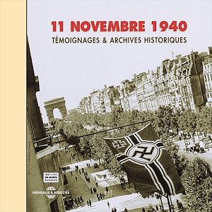 Téléchargez le livre :  11 novembre 1940. Témoignages et archives historiques