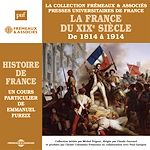 Télécharger le livre :  Histoire de France (Volume 6) - La France du XIXe siècle de 1814 à 1914
