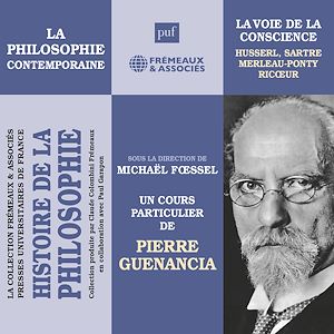 Téléchargez le livre :  Histoire de la Philosophie. La philosophie contemporaine : la voie de la conscience : Husserl, Sartre, Merleau-Ponty, Ricœur