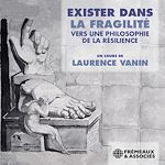 Télécharger le livre :  Exister dans la fragilité. vers une philosophie de la résilience