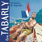 Télécharger le livre :  Éric Tabarly un marin de légende