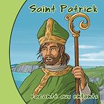 Télécharger le livre :  Saint Patrick raconté aux enfants
