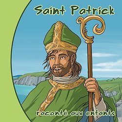 Télécharger le livre :  Saint Patrick raconté aux enfants