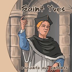 Télécharger le livre :  Saint Yves raconté aux enfants