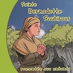 Télécharger le livre :  Sainte Bernadette Soubirous racontée aux enfants