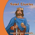 Télécharger le livre :  Saint Charles (Charlemagne) raconté aux enfants