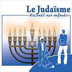 Télécharger le livre :  Le Judaïsme raconté aux enfants