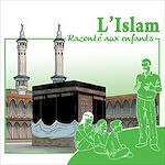 Télécharger le livre :  L'Islam raconté aux enfants